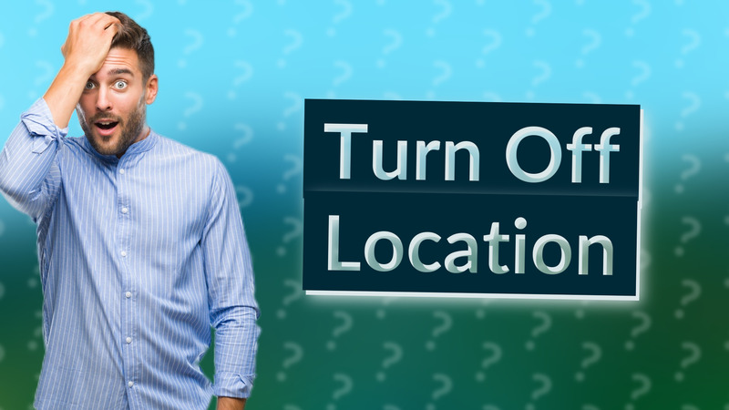 Turn Off Location
