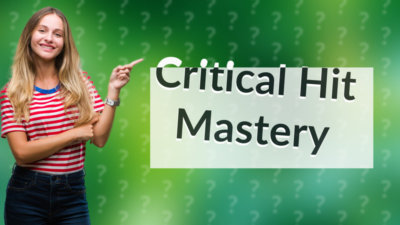 Critical Hit Mastery