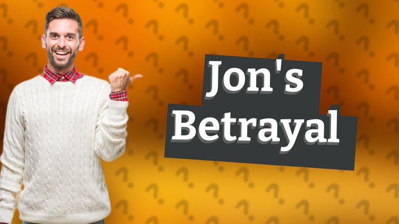 Jon's Betrayal