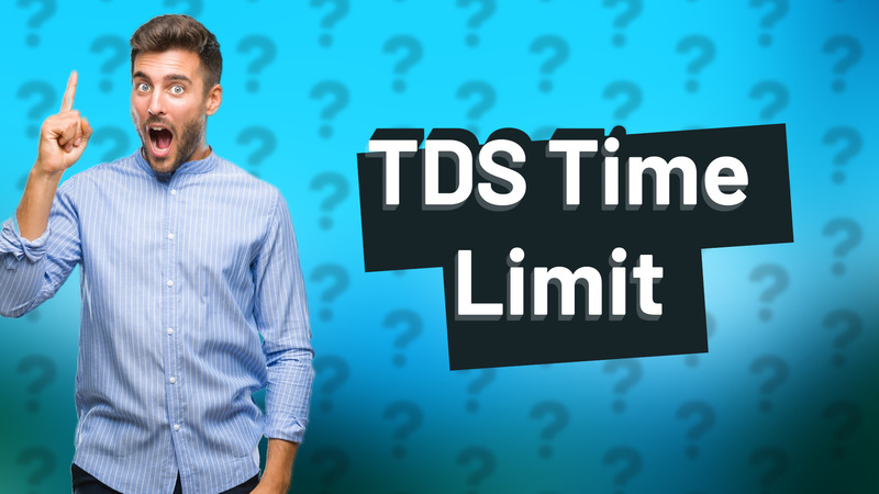 TDS Time Limit