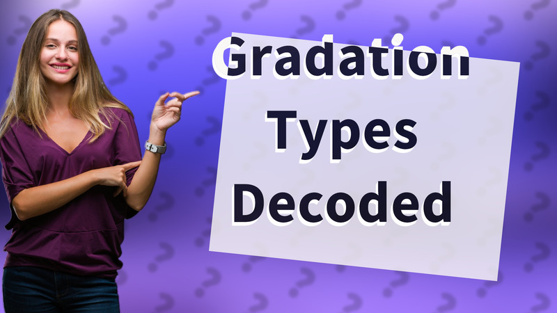 Gradation Types Decoded