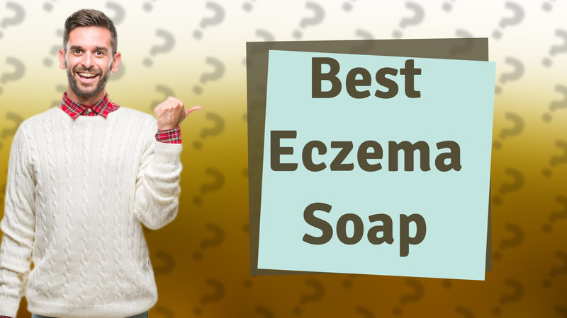 Best Eczema Soap