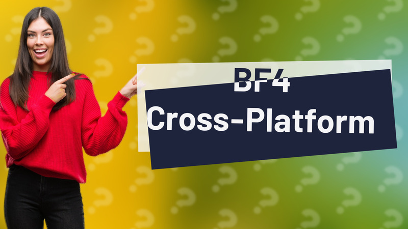 BF4 Cross-Platform