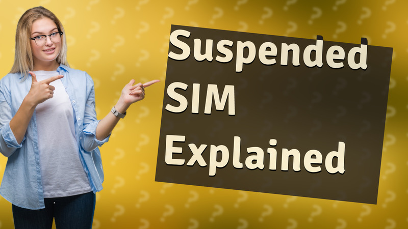 Suspended SIM Explained