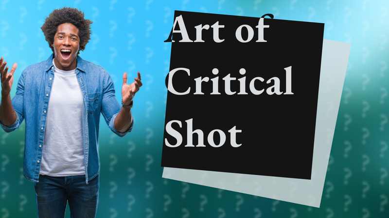 Art of Critical Shot