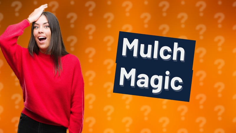 Mulch Magic