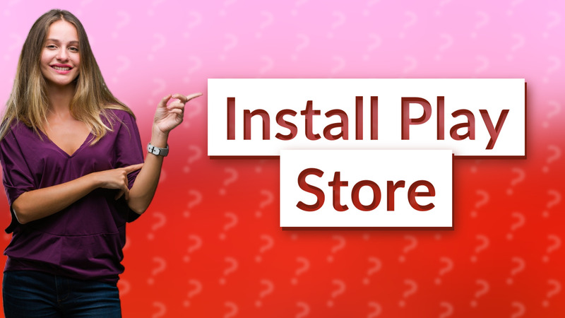 Install Play Store