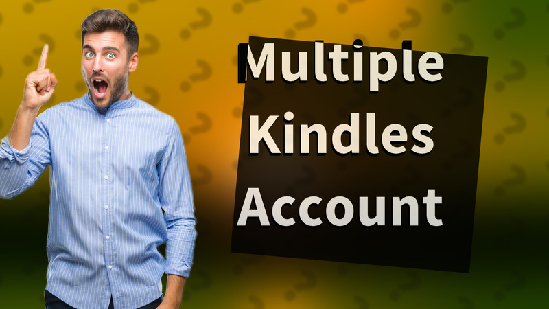 Multiple Kindles Account