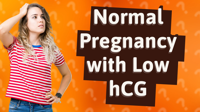 Normal Pregnancy with Low hCG