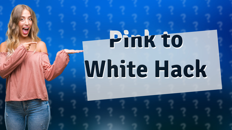 Pink to White Hack