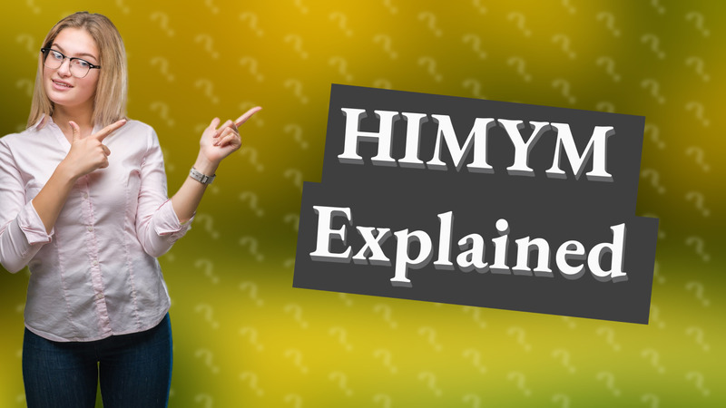 HIMYM Explained