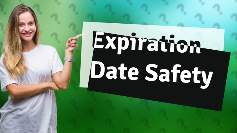 Expiration Date Safety