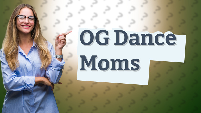 OG Dance Moms