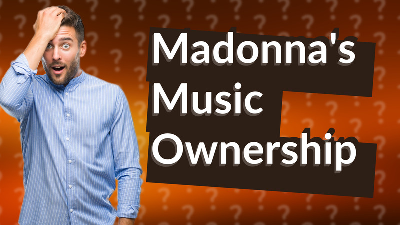 Madonna's Music Ownership