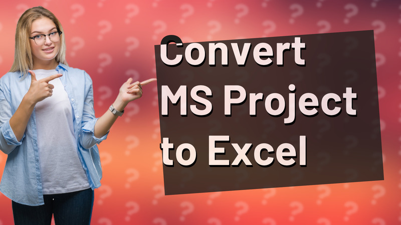 Convert MS Project to Excel