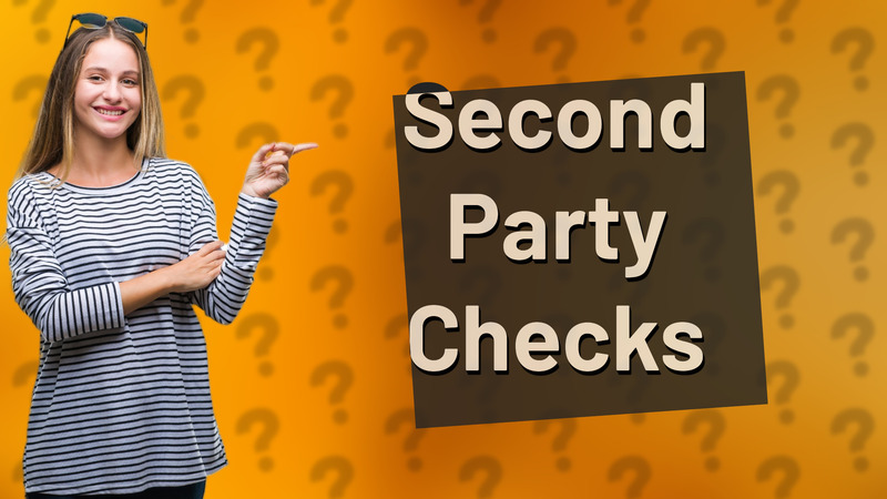 Second Party Checks