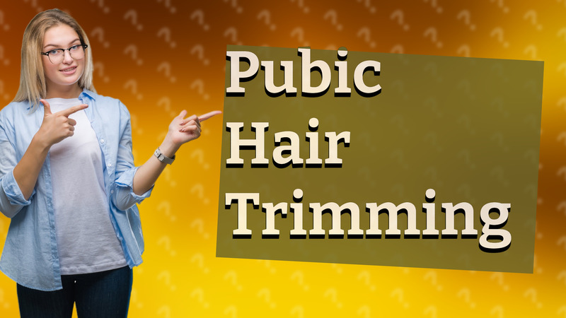 Pubic Hair Trimming