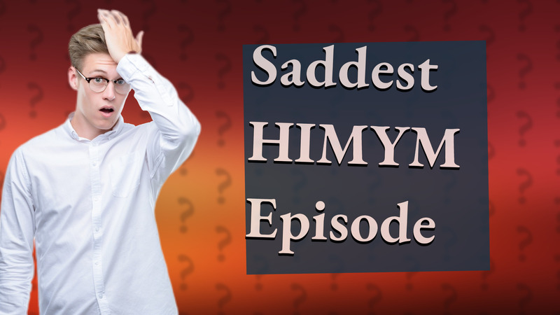 Saddest HIMYM Episode