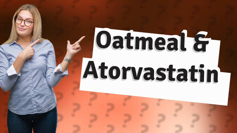 Oatmeal & Atorvastatin