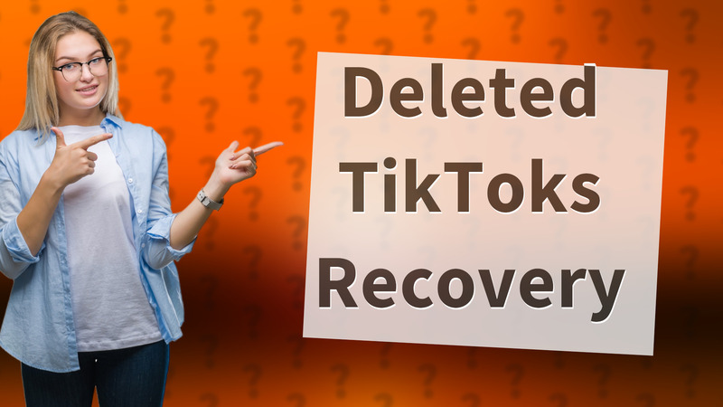 Deleted TikToks Recovery