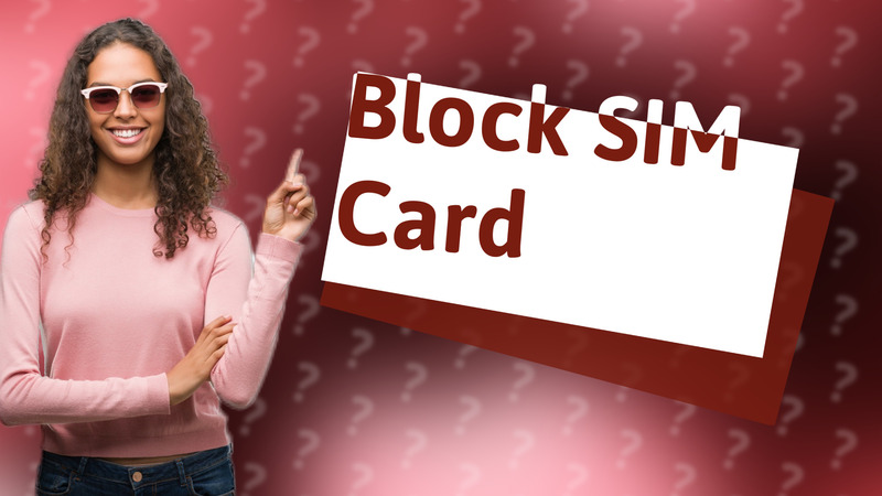 Block SIM Card