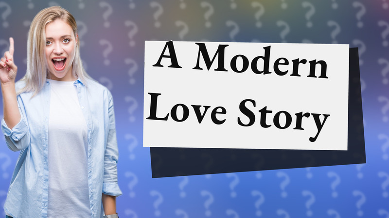 A Modern Love Story
