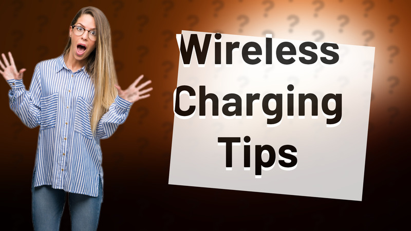 Wireless Charging Tips