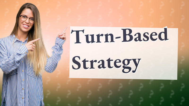 Turn-Based Strategy