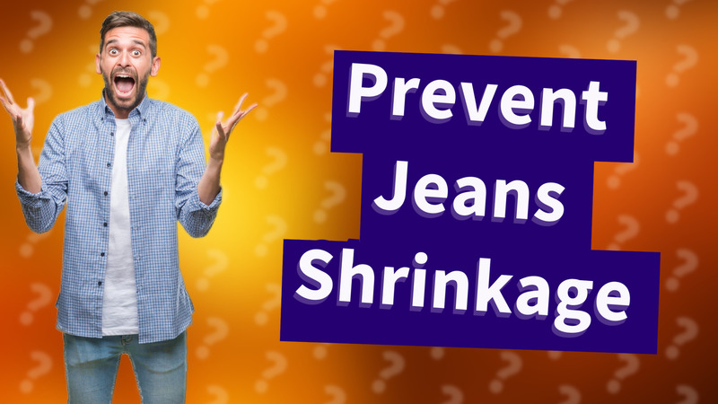 Prevent Jeans Shrinkage