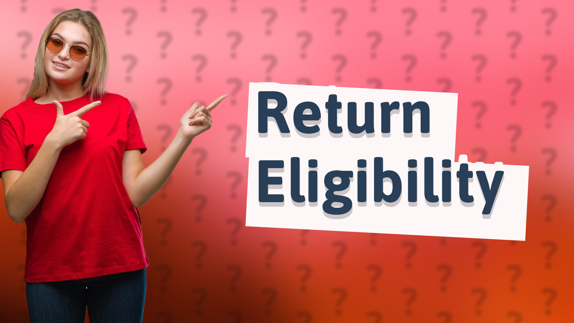 Return Eligibility