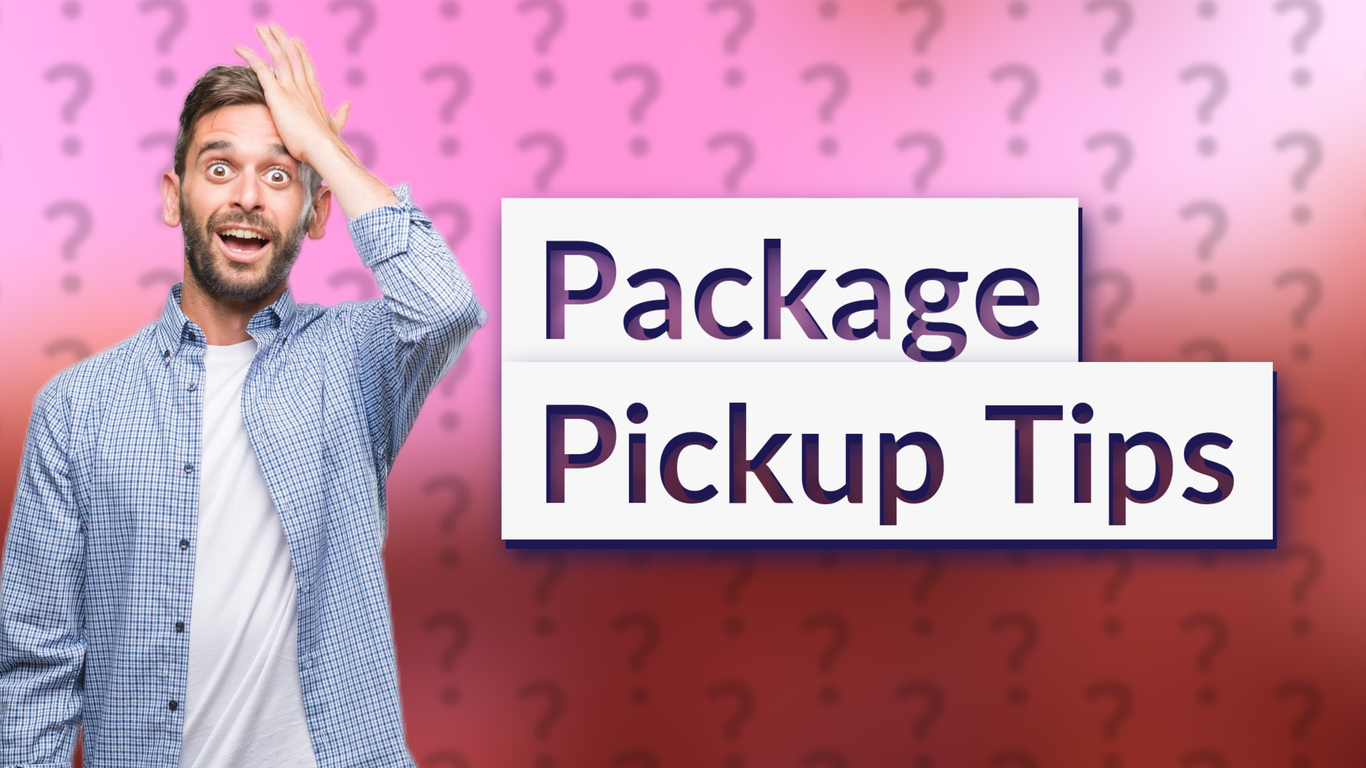 Package Pickup Tips