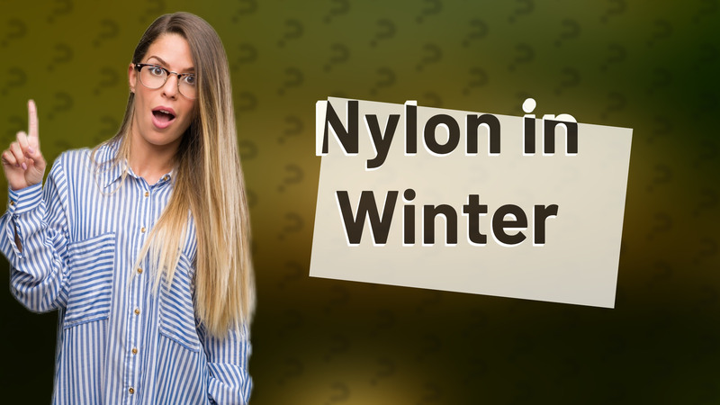 Nylon in Winter