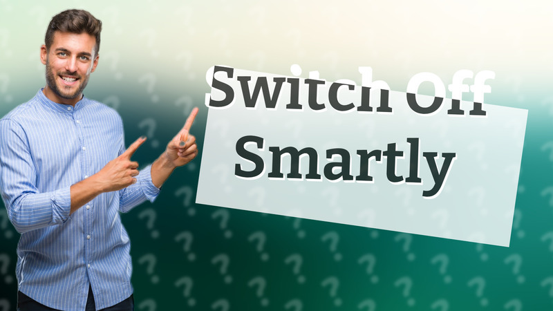 Switch Off Smartly