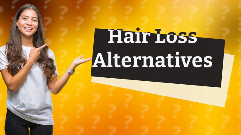 Hair Loss Alternatives