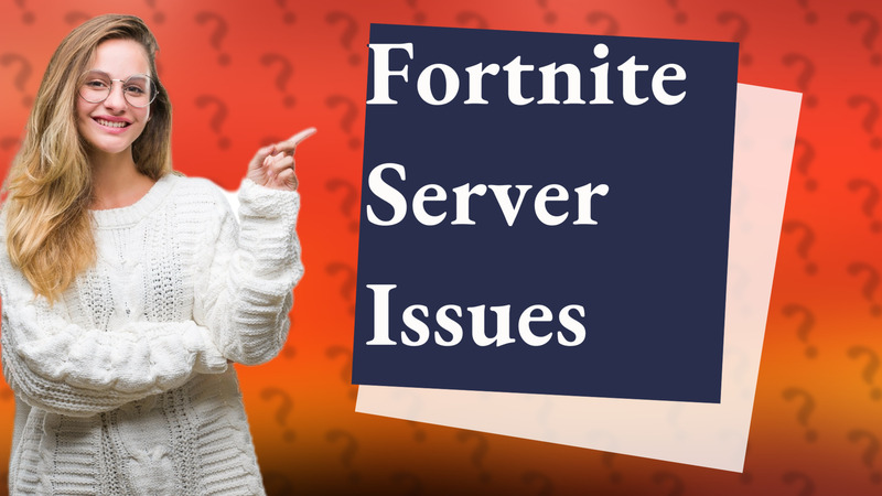 Fortnite Server Issues