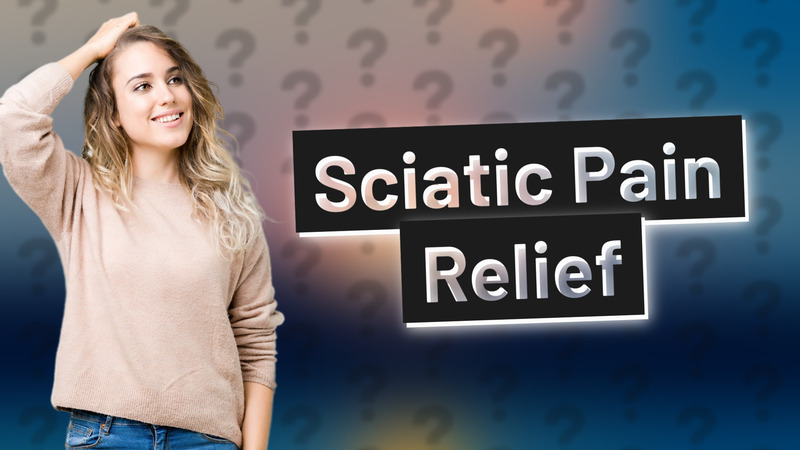 Sciatic Pain Relief