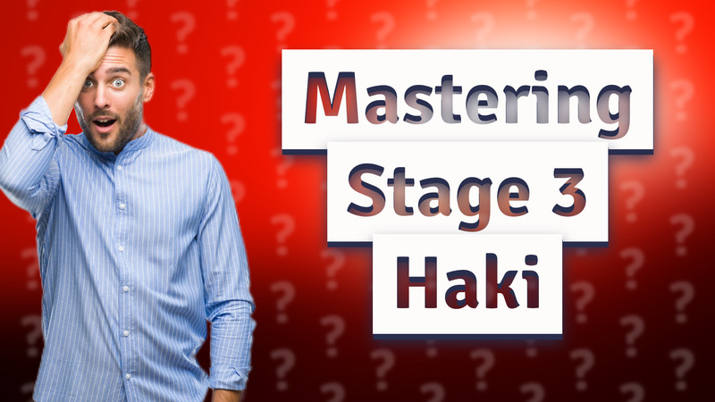 Mastering Stage 3 Haki