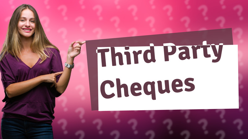 Third Party Cheques