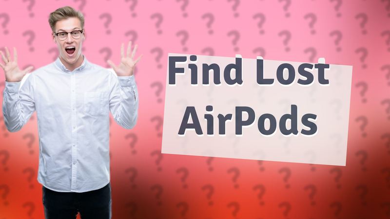 Find Lost AirPods