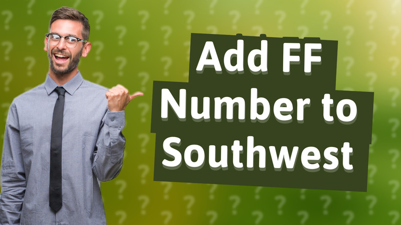 Add FF Number to Southwest