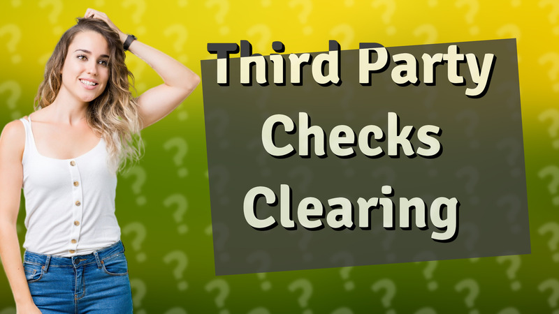 Third Party Checks Clearing