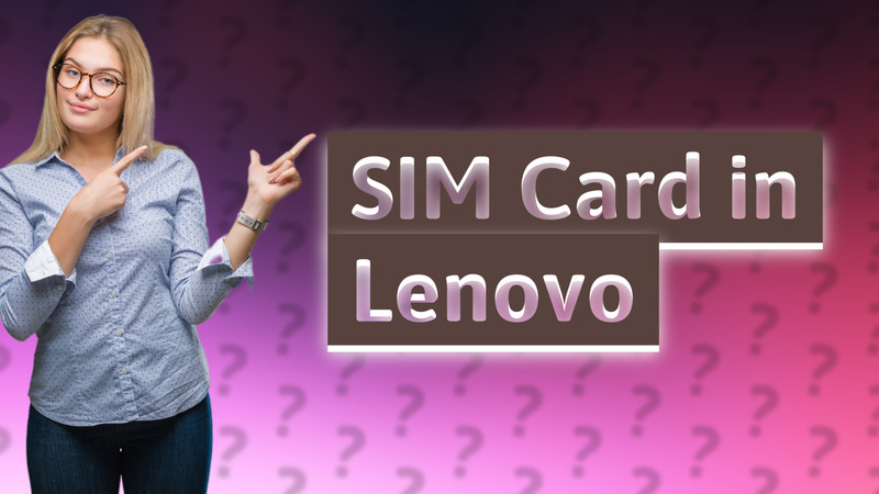 SIM Card in Lenovo