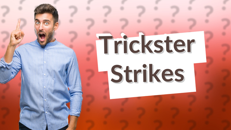 Trickster Strikes