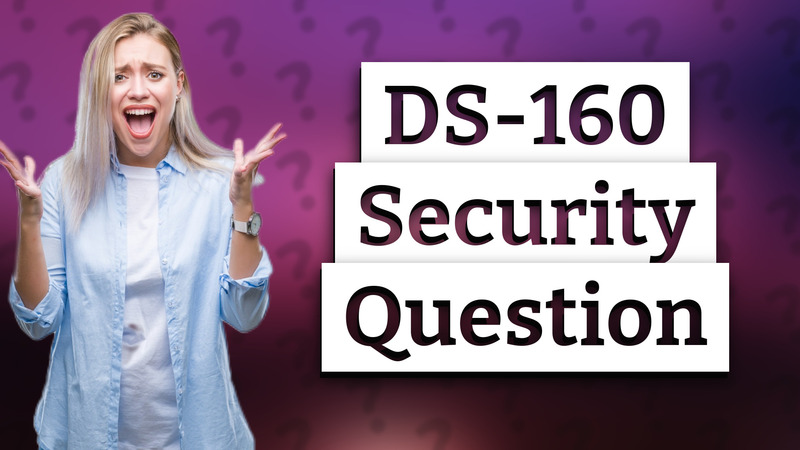 DS-160 Security Question