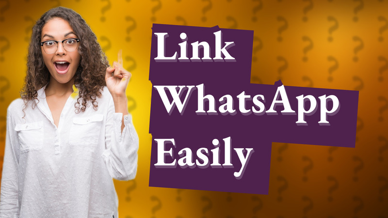 Link WhatsApp Easily