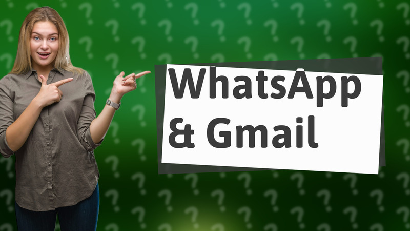 WhatsApp & Gmail