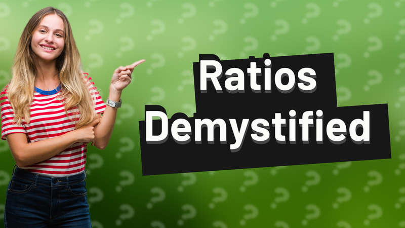 Ratios Demystified