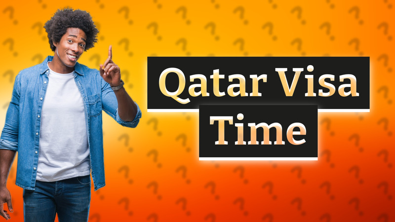 Qatar Visa Time