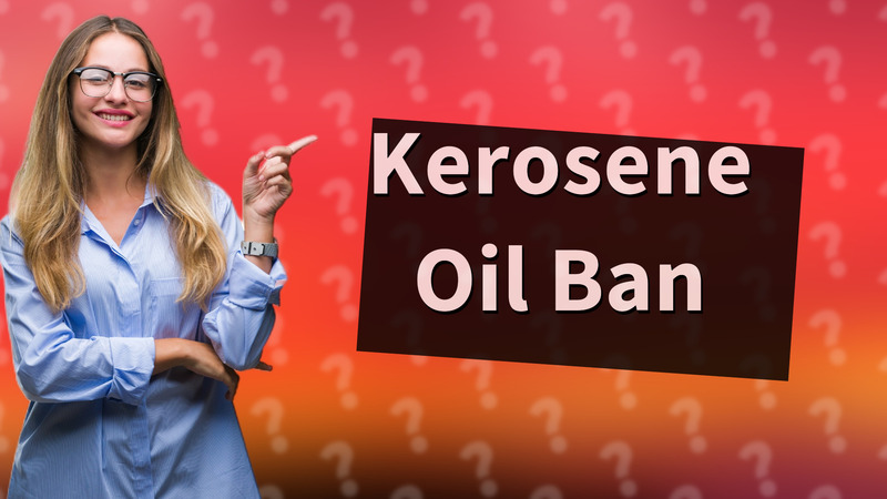 Kerosene Oil Ban