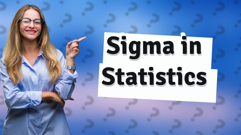 Sigma in Statistics
